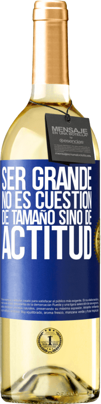 29,95 € Envío gratis | Vino Blanco Edición WHITE Ser grande no es cuestión de tamaño, sino de actitud Etiqueta Azul. Etiqueta personalizable Vino joven Cosecha 2024 Verdejo