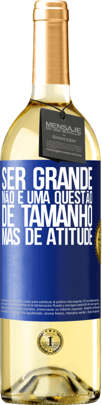 29,95 € Envio grátis | Vinho branco Edição WHITE Ser grande não é uma questão de tamanho, mas de atitude Etiqueta Azul. Etiqueta personalizável Vinho jovem Colheita 2024 Verdejo