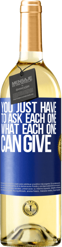 29,95 € Бесплатная доставка | Белое вино Издание WHITE Вы просто должны спросить каждого, что каждый может дать Синяя метка. Настраиваемая этикетка Молодое вино Урожай 2023 Verdejo