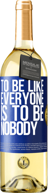 29,95 € Free Shipping | White Wine WHITE Edition To be like everyone is to be nobody Blue Label. Customizable label Young wine Harvest 2024 Verdejo