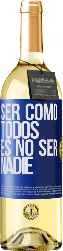 29,95 € Envío gratis | Vino Blanco Edición WHITE Ser como todos es no ser nadie Etiqueta Azul. Etiqueta personalizable Vino joven Cosecha 2023 Verdejo