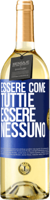 29,95 € Spedizione Gratuita | Vino bianco Edizione WHITE Essere come tutti è essere nessuno Etichetta Blu. Etichetta personalizzabile Vino giovane Raccogliere 2024 Verdejo