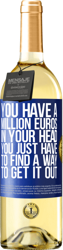 29,95 € 免费送货 | 白葡萄酒 WHITE版 您的脑袋中有一百万欧元。您只需要找到一种解决方法 蓝色标签. 可自定义的标签 青年酒 收成 2023 Verdejo
