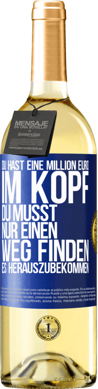 29,95 € Kostenloser Versand | Weißwein WHITE Ausgabe Du hast eine Million Euro im Kopf. Du musst nur einen Weg finden, es herauszubekommen Blaue Markierung. Anpassbares Etikett Junger Wein Ernte 2023 Verdejo