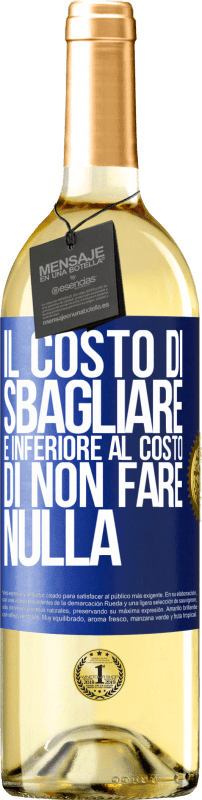 29,95 € Spedizione Gratuita | Vino bianco Edizione WHITE Il costo di sbagliare è inferiore al costo di non fare nulla Etichetta Blu. Etichetta personalizzabile Vino giovane Raccogliere 2024 Verdejo