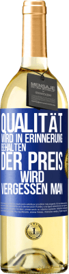 29,95 € Kostenloser Versand | Weißwein WHITE Ausgabe Qualität wird in Erinnerung behalten, der Preis wird vergessen man Blaue Markierung. Anpassbares Etikett Junger Wein Ernte 2024 Verdejo