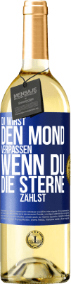 29,95 € Kostenloser Versand | Weißwein WHITE Ausgabe Du wirst den Mond verpassen, wenn du die Sterne zählst Blaue Markierung. Anpassbares Etikett Junger Wein Ernte 2023 Verdejo