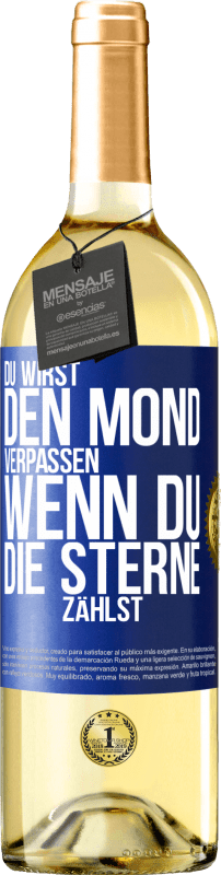 29,95 € Kostenloser Versand | Weißwein WHITE Ausgabe Du wirst den Mond verpassen, wenn du die Sterne zählst Blaue Markierung. Anpassbares Etikett Junger Wein Ernte 2024 Verdejo