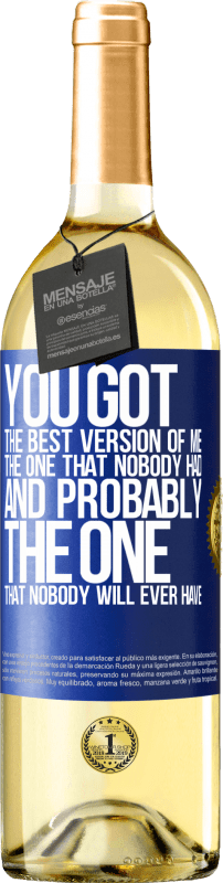 29,95 € Free Shipping | White Wine WHITE Edition You got the best version of me, the one that nobody had and probably the one that nobody will ever have Blue Label. Customizable label Young wine Harvest 2023 Verdejo