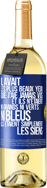 29,95 € Envoi gratuit | Vin blanc Édition WHITE Il avait les plus beaux yeux que j'aie jamais vus. Et ils n'étaient ni grands ni verts, ni bleus. Ils étaient simplement les sie Étiquette Bleue. Étiquette personnalisable Vin jeune Récolte 2024 Verdejo