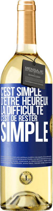 29,95 € Envoi gratuit | Vin blanc Édition WHITE C'est simple d'être heureux, la difficulté c'est de rester simple Étiquette Bleue. Étiquette personnalisable Vin jeune Récolte 2024 Verdejo