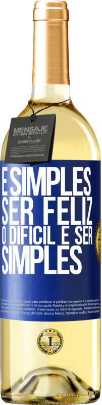 29,95 € Envio grátis | Vinho branco Edição WHITE É simples ser feliz, o difícil é ser simples Etiqueta Azul. Etiqueta personalizável Vinho jovem Colheita 2024 Verdejo