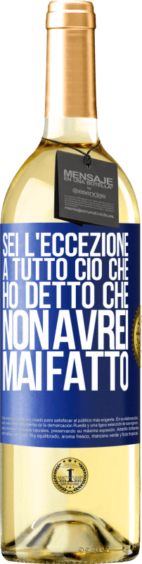 29,95 € Spedizione Gratuita | Vino bianco Edizione WHITE Sei l'eccezione a tutto ciò che ho detto che non avrei mai fatto Etichetta Blu. Etichetta personalizzabile Vino giovane Raccogliere 2024 Verdejo