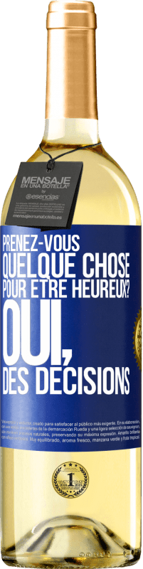 29,95 € Envoi gratuit | Vin blanc Édition WHITE Prenez-vous quelque chose pour être heureux? Oui, des décisions Étiquette Bleue. Étiquette personnalisable Vin jeune Récolte 2024 Verdejo