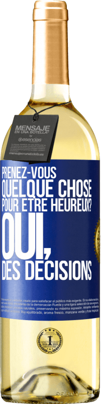 29,95 € Envoi gratuit | Vin blanc Édition WHITE Prenez-vous quelque chose pour être heureux? Oui, des décisions Étiquette Bleue. Étiquette personnalisable Vin jeune Récolte 2025 Verdejo