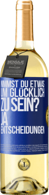 29,95 € Kostenloser Versand | Weißwein WHITE Ausgabe nimmst du etwas, um glücklich zu sein? Ja, Entscheidungen Blaue Markierung. Anpassbares Etikett Junger Wein Ernte 2023 Verdejo