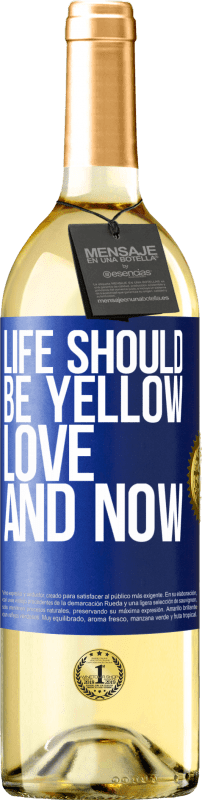 29,95 € Бесплатная доставка | Белое вино Издание WHITE Жизнь должна быть желтой. Любовь и сейчас Синяя метка. Настраиваемая этикетка Молодое вино Урожай 2023 Verdejo
