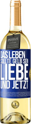 29,95 € Kostenloser Versand | Weißwein WHITE Ausgabe Das Leben sollte gelb sein. Liebe und jetzt Blaue Markierung. Anpassbares Etikett Junger Wein Ernte 2025 Verdejo