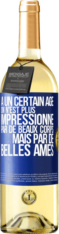 29,95 € Envoi gratuit | Vin blanc Édition WHITE À un certain âge on n'est plus impressionné par de beaux corps mais par de belles âmes Étiquette Bleue. Étiquette personnalisable Vin jeune Récolte 2024 Verdejo