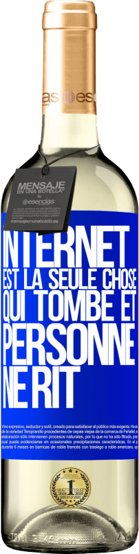 29,95 € Envoi gratuit | Vin blanc Édition WHITE Internet est la seule chose qui tombe et personne ne rit Étiquette Bleue. Étiquette personnalisable Vin jeune Récolte 2025 Verdejo