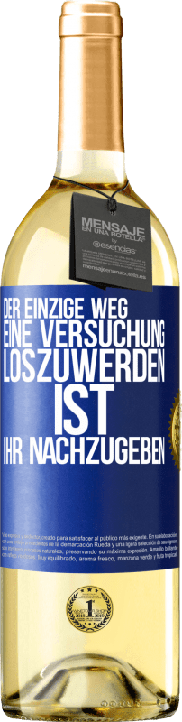 29,95 € Kostenloser Versand | Weißwein WHITE Ausgabe Der einzige Weg, eine Versuchung loszuwerden, ist, ihr nachzugeben Blaue Markierung. Anpassbares Etikett Junger Wein Ernte 2023 Verdejo