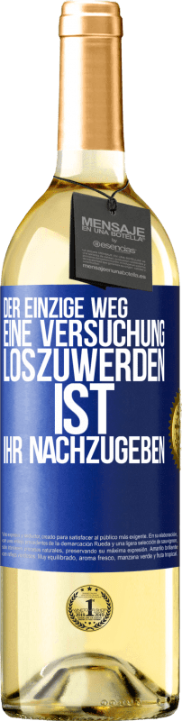 29,95 € Kostenloser Versand | Weißwein WHITE Ausgabe Der einzige Weg, eine Versuchung loszuwerden, ist, ihr nachzugeben Blaue Markierung. Anpassbares Etikett Junger Wein Ernte 2024 Verdejo