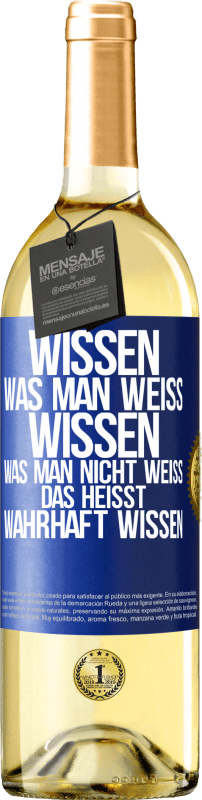 29,95 € Kostenloser Versand | Weißwein WHITE Ausgabe Wissen, was man weiß, wissen, was man nicht weiß, das heißt wahrhaft wissen. Blaue Markierung. Anpassbares Etikett Junger Wein Ernte 2024 Verdejo