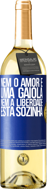 29,95 € Envio grátis | Vinho branco Edição WHITE Nem o amor é uma gaiola, nem a liberdade está sozinha Etiqueta Azul. Etiqueta personalizável Vinho jovem Colheita 2024 Verdejo