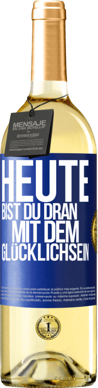 29,95 € Kostenloser Versand | Weißwein WHITE Ausgabe Heute bist du dran mit dem Glücklichsein Blaue Markierung. Anpassbares Etikett Junger Wein Ernte 2025 Verdejo