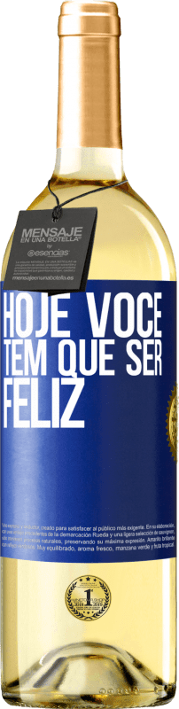 29,95 € Envio grátis | Vinho branco Edição WHITE Hoje você tem que ser feliz Etiqueta Azul. Etiqueta personalizável Vinho jovem Colheita 2024 Verdejo