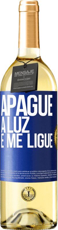 29,95 € Envio grátis | Vinho branco Edição WHITE Apague a luz e me ligue Etiqueta Azul. Etiqueta personalizável Vinho jovem Colheita 2024 Verdejo