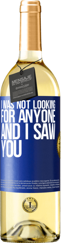 29,95 € Free Shipping | White Wine WHITE Edition I was not looking for anyone and I saw you Blue Label. Customizable label Young wine Harvest 2023 Verdejo