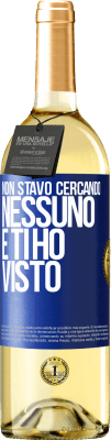 29,95 € Spedizione Gratuita | Vino bianco Edizione WHITE Non stavo cercando nessuno e ti ho visto Etichetta Blu. Etichetta personalizzabile Vino giovane Raccogliere 2024 Verdejo