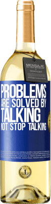 29,95 € Free Shipping | White Wine WHITE Edition Problems are solved by talking, not stop talking Blue Label. Customizable label Young wine Harvest 2024 Verdejo