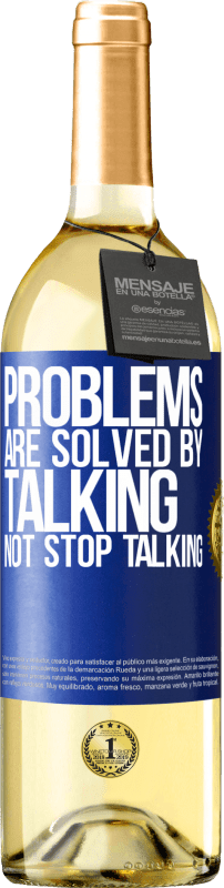 29,95 € Free Shipping | White Wine WHITE Edition Problems are solved by talking, not stop talking Blue Label. Customizable label Young wine Harvest 2023 Verdejo