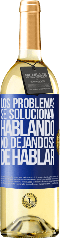 29,95 € Envío gratis | Vino Blanco Edición WHITE Los problemas se solucionan hablando, no dejándose de hablar Etiqueta Azul. Etiqueta personalizable Vino joven Cosecha 2023 Verdejo