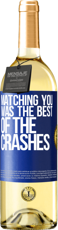29,95 € Free Shipping | White Wine WHITE Edition Matching you was the best of the crashes Blue Label. Customizable label Young wine Harvest 2024 Verdejo