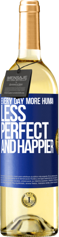29,95 € Бесплатная доставка | Белое вино Издание WHITE Каждый день более человечным, менее совершенным и счастливым Синяя метка. Настраиваемая этикетка Молодое вино Урожай 2023 Verdejo