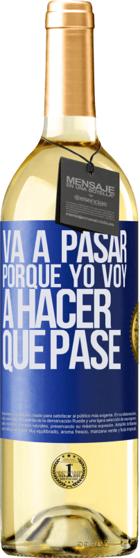 29,95 € Envío gratis | Vino Blanco Edición WHITE Va a pasar porque yo voy a hacer que pase Etiqueta Azul. Etiqueta personalizable Vino joven Cosecha 2024 Verdejo