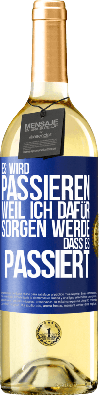 29,95 € Kostenloser Versand | Weißwein WHITE Ausgabe Es wird passieren, weil ich dafür sorgen werde, dass es passiert Blaue Markierung. Anpassbares Etikett Junger Wein Ernte 2024 Verdejo