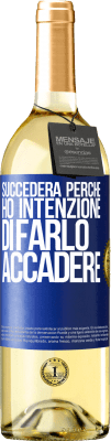 29,95 € Spedizione Gratuita | Vino bianco Edizione WHITE Succederà perché ho intenzione di farlo accadere Etichetta Blu. Etichetta personalizzabile Vino giovane Raccogliere 2023 Verdejo