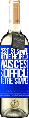 29,95 € Envoi gratuit | Vin blanc Édition WHITE C'est si simple d'être heureux ... Mais c'est si difficile d'être simple! Étiquette Bleue. Étiquette personnalisable Vin jeune Récolte 2024 Verdejo