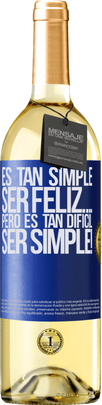 29,95 € Envío gratis | Vino Blanco Edición WHITE Es tan simple ser feliz… Pero es tan difícil ser simple! Etiqueta Azul. Etiqueta personalizable Vino joven Cosecha 2024 Verdejo