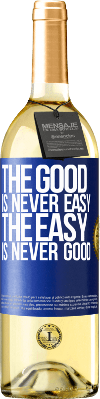 29,95 € Free Shipping | White Wine WHITE Edition The good is never easy. The easy is never good Blue Label. Customizable label Young wine Harvest 2024 Verdejo