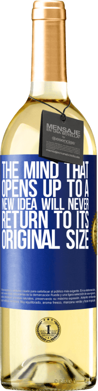 29,95 € Free Shipping | White Wine WHITE Edition The mind that opens up to a new idea will never return to its original size Blue Label. Customizable label Young wine Harvest 2023 Verdejo