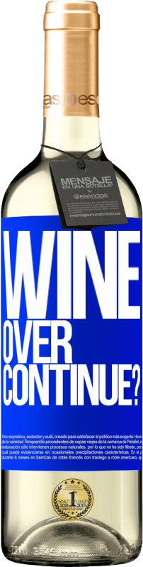 29,95 € Envoi gratuit | Vin blanc Édition WHITE Wine over. Continue? Étiquette Bleue. Étiquette personnalisable Vin jeune Récolte 2023 Verdejo