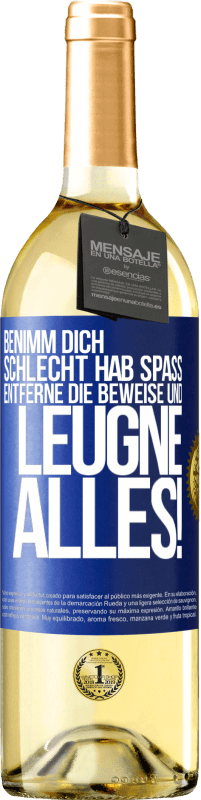 29,95 € Kostenloser Versand | Weißwein WHITE Ausgabe Benimm dich schlecht. Hab Spaß. Entferne die Beweise und .... Leugne alles! Blaue Markierung. Anpassbares Etikett Junger Wein Ernte 2024 Verdejo