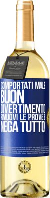 29,95 € Spedizione Gratuita | Vino bianco Edizione WHITE Comportati male. Buon divertimento Rimuovi le prove e ... Nega tutto! Etichetta Blu. Etichetta personalizzabile Vino giovane Raccogliere 2023 Verdejo