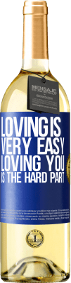 29,95 € Free Shipping | White Wine WHITE Edition Loving is very easy, loving you is the hard part Blue Label. Customizable label Young wine Harvest 2025 Verdejo