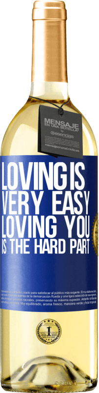29,95 € Free Shipping | White Wine WHITE Edition Loving is very easy, loving you is the hard part Blue Label. Customizable label Young wine Harvest 2023 Verdejo